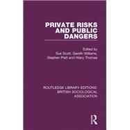 Routledge Revivals: Private Risks and Public Dangers (1992)