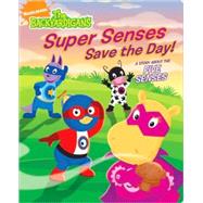 Super Senses Save the Day! : A Story about the Five Senses
