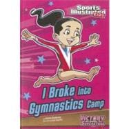 I Broke into Gymnastics Camp