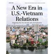 A New Era in U.S.-Vietnam Relations Deepening Ties Two Decades after Normalization