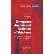 Emergence, Analysis and Evolution of Structures