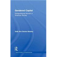 Gendered Capital: Entrepreneurial Women in American Enterprise
