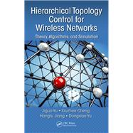 Hierarchical Toplogy Control for Wireless Networks: Theory, Algorithms and Simulation