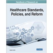 Handbook of Research on Healthcare Standards, Policies, and Reform