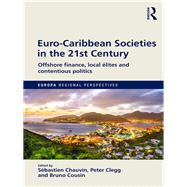 Euro-Caribbean Societies in the 21st Century: Offshore Europe and its Discontents