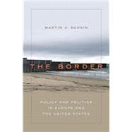 The Border Policy and Politics in Europe and the United States