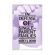 In Defense of Single-Parent Families,9780814718698