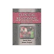 Clinical Reasoning : The Art and Science of Critical and Creative Thinking