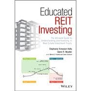 Educated REIT Investing The Ultimate Guide to Understanding and Investing in Real Estate Investment Trusts