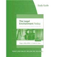 Study Guide for Miller/Cross’ The Legal Environment Today: Business In Its Ethical, Regulatory, E-Commerce, and Global Setting, 7th