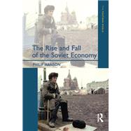The Rise and Fall of the The Soviet Economy: An Economic History of the USSR 1945 - 1991