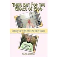 There but for the Grace of God : Surviving Cancer with Adult Stem Cell Transplants