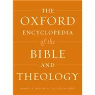 The Oxford Encyclopedia of the Bible and Theology  Two-Volume Set