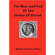 The Rise and Fall of the House of Herod