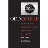 Odd Couple : International Trade and Labor Standards in History