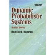 Dynamic Probabilistic Systems, Volume I Markov Models