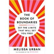 The Book of Boundaries Set the Limits That Will Set You Free