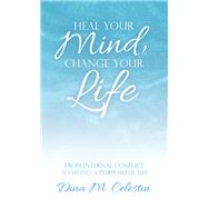 Heal Your Mind, Change Your Life