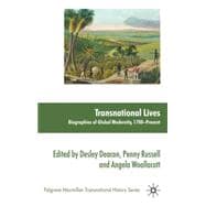 Transnational Lives Biographies of Global Modernity, 1700-present