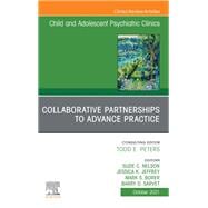 Collaborative Partnerships to Advance Child and Adolescent Mental Health Practice, An Issue of ChildAnd Adolescent Psychiatric Clinics of North America, E-Book