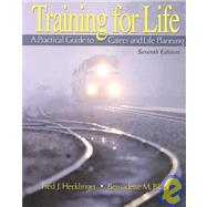 Training for Life : A Practical Guide to Career and Life Planning