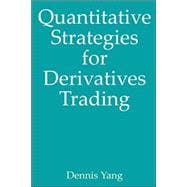 Quantitative Strategies for Derivatives Trading