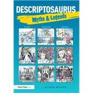 Descriptosaurus: Myths & Legends