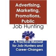Advertising, marketing, promotions, public relations, and sales managers: Job Hunting - A Practical Manual for Job-Hunters and Career Changers