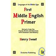 First Middle English Primer: Extracts from the Ancren Riwle and Ormulum with grammar and glossary