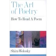 The Art of Poetry How to Read a Poem
