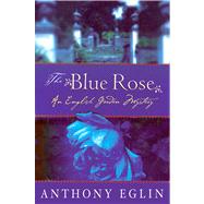 The Blue Rose An English Garden Mystery