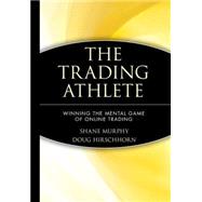The Trading Athlete Winning the Mental Game of Online Trading