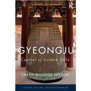 Gyeongju: The Capital of Golden Silla