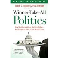 Winner-Take-All Politics : How Washington Made the Rich Richer-And Turned Its Back on the Middle Class,9781416588702