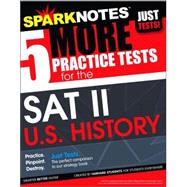 5 Practice Tests for the SAT II United States History (SparkNotes Test Prep)