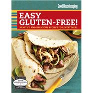 Good Housekeeping Easy Gluten-Free! Healthy and Delicious Recipes for Every Meal