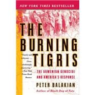 The Burning Tigris: The Armenian Genocide and America's Response