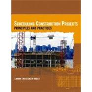 Scheduling Construction Projects Principles and Practices