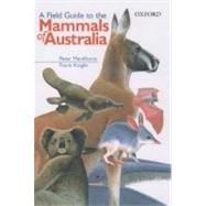 A Field Guide to the Mammals of Australia