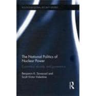 The National Politics of Nuclear Power: Economics, Security, and Governance