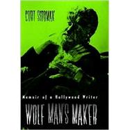 Wolf Man's Maker Memoir of a Hollywood Writer