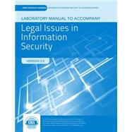 Lab Manual to accompany Legal Issues in Information Security