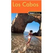 Fodor's In Focus Los Cabos, 1st Edition