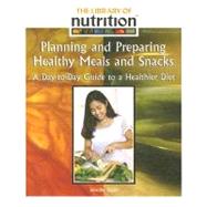 Planning and Preparing Healthy Meals and Snacks