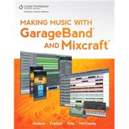 Making Music with GarageBand and Mixcraft