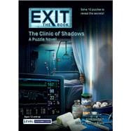 EXIT: The Book - The Clinic of Shadows A Puzzle Novel