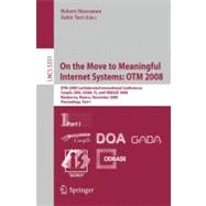 On the Move to Meaningful Internet Systems - OTM 2008 Pt. II : OTM 2008 Confederated International Conferences, CoopIS, DOA, GADA, IS, and ODBASE 2008, Monterrey, Mexico, November 2008 Proceedings