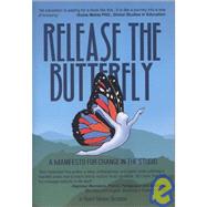 Release The Butterfly: A Manifesto For Change In The Studio