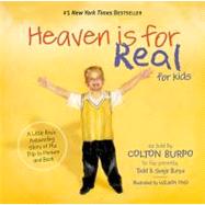 Heaven Is for Real for Kids : A Little Boy's Astounding Story of His Trip to Heaven and Back