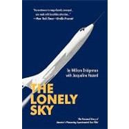 The Lonely Sky: The Personal Story of America's Pioneering Experimental Test Pilot